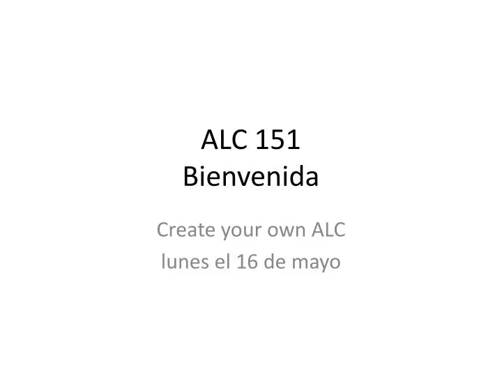 alc 151 bienvenida