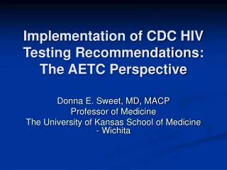 Implementation of CDC HIV Testing Recommendations: The AETC Perspective