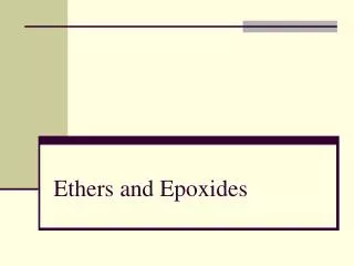 Ethers and Epoxides