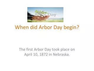 When did Arbor Day begin?