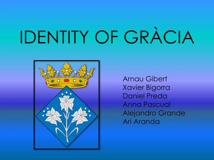 identity of gr cia