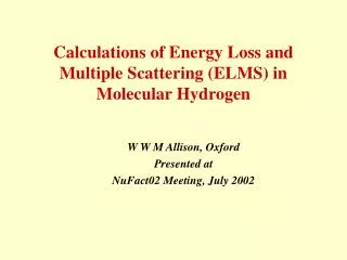 Calculations of Energy Loss and Multiple Scattering (ELMS) in Molecular Hydrogen