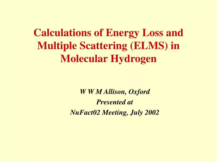 calculations of energy loss and multiple scattering elms in molecular hydrogen