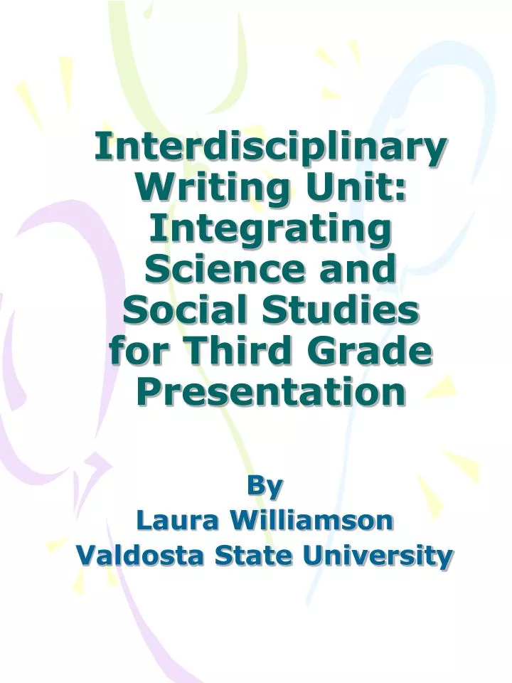 interdisciplinary writing unit integrating science and social studies for third grade presentation