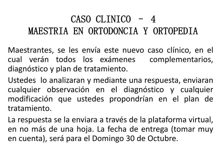 caso clinico 4 maestria en ortodoncia y ortopedia