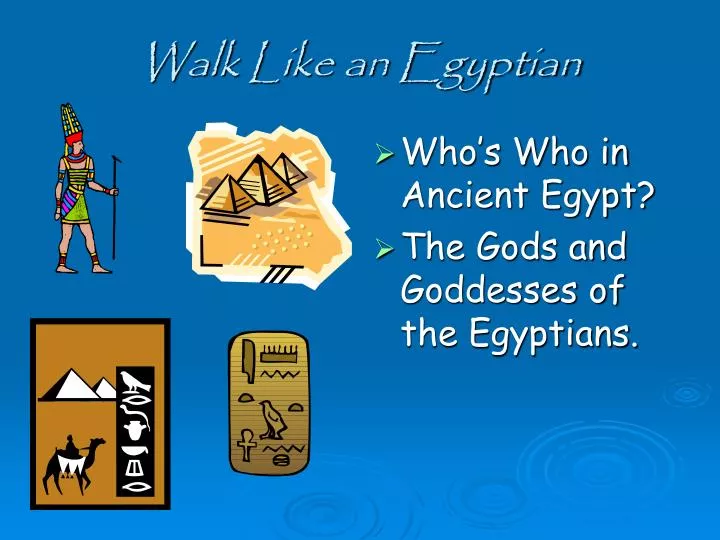 walk like an egyptian