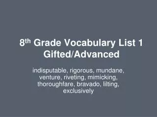 8 th Grade Vocabulary List 1 Gifted/Advanced