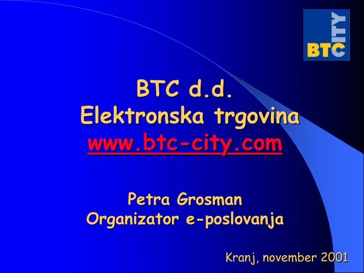 btc d d elektronska trgovina www btc city com petra grosman organizator e poslovanja