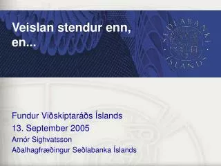 fundur vi skiptar s slands 13 september 2005 arn r sighvatsson a alhagfr ingur se labanka slands