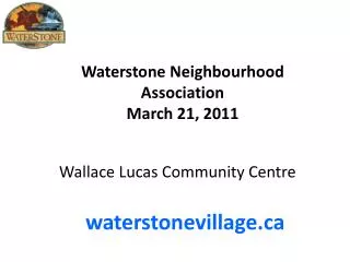 Waterstone Neighbourhood Association March 21, 2011