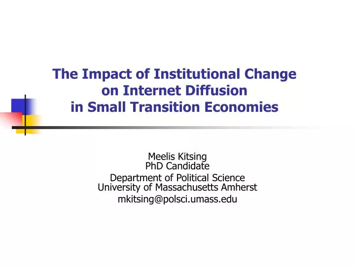 the impact of institutional change on internet diffusion in small transition economies