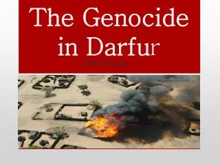 The Genocide in Darfu r