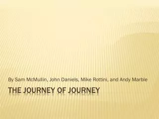 The Journey of Journey