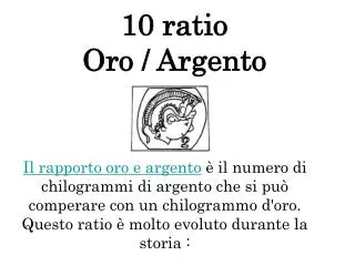 10 ratio oro argento