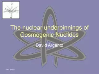 The nuclear underpinnings of Cosmogenic Nuclides