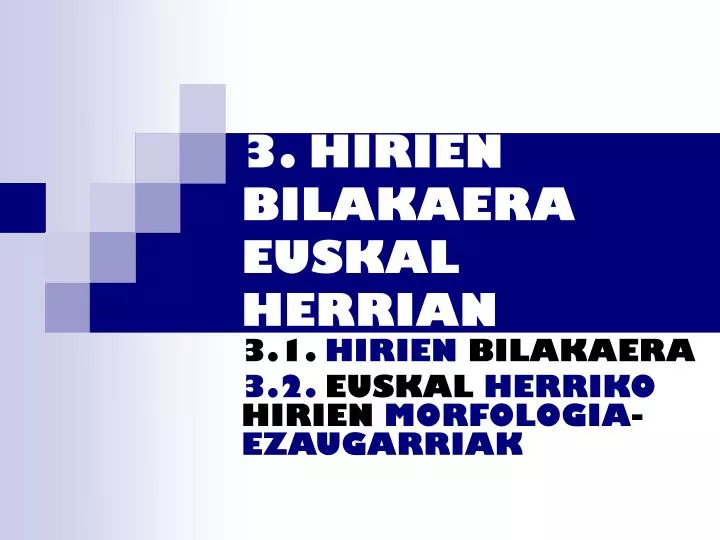 3 hirien bilakaera euskal herrian