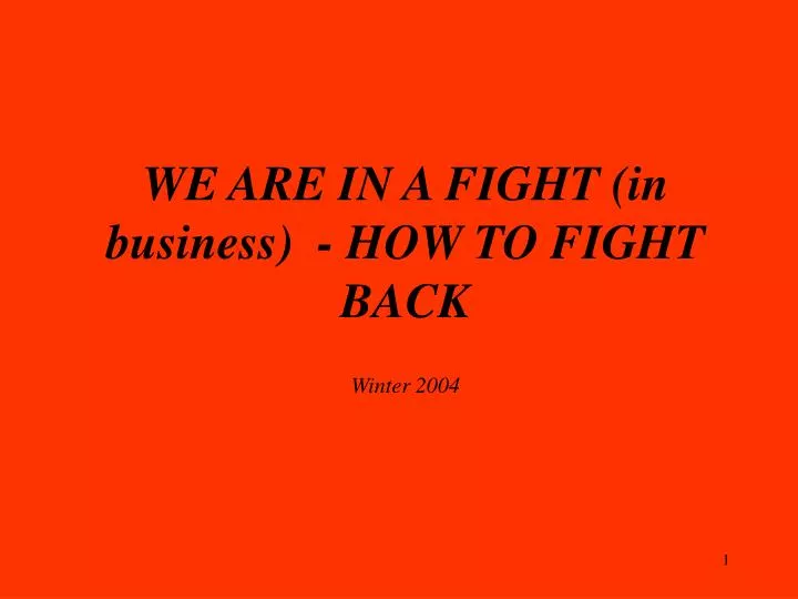 we are in a fight in business how to fight back winter 2004