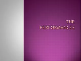 The performances