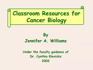 Classroom Resources for Cancer Biology