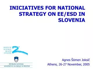 INICIATIVES FOR NATIONAL STRATEGY ON EE/ESD IN SLOVENIA
