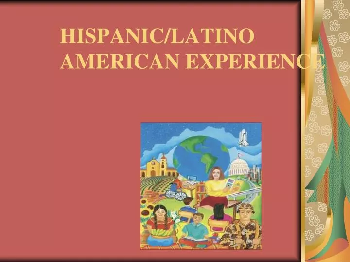 hispanic latino american experience