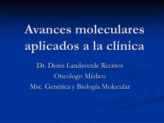 avances moleculares aplicados a la cl nica