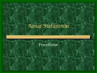 arnar stef nsson