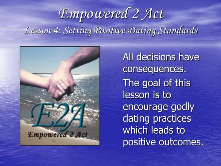 empowered 2 act lesson 4 setting positive dating standards