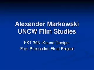 Alexander Markowski UNCW Film Studies