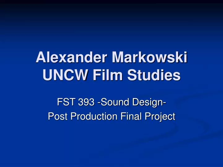 alexander markowski uncw film studies