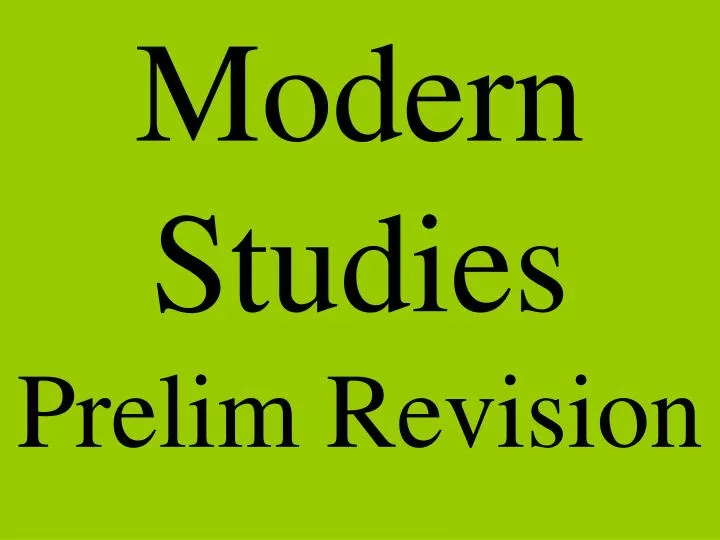 modern studies prelim revision