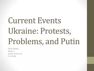 Current Events Ukraine: Protests, Problems, and Putin
