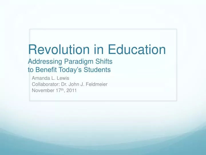 revolution in education addressing paradigm shifts to benefit today s students