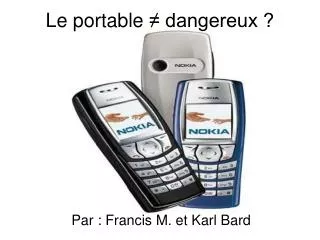 le portable dangereux