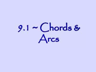 9.1 ~ Chords &amp; Arcs