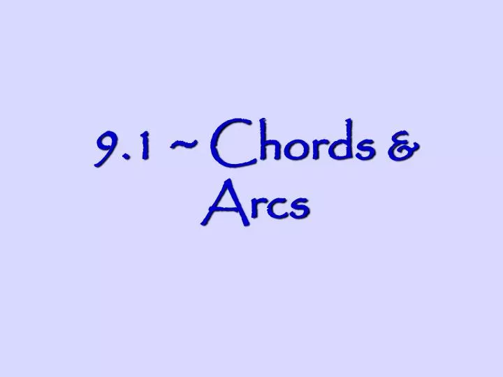9 1 chords arcs