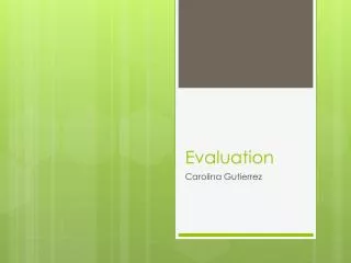 Evaluation