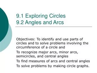 9.1 Exploring Circles 9.2 Angles and Arcs