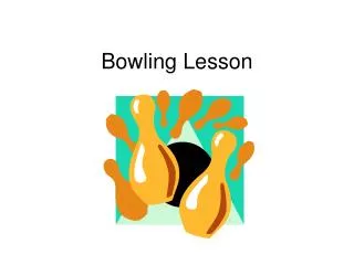 Bowling Lesson