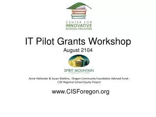 IT Pilot Grants Workshop August 2104