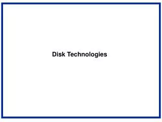 Disk Technologies