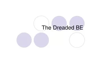 the dreaded be