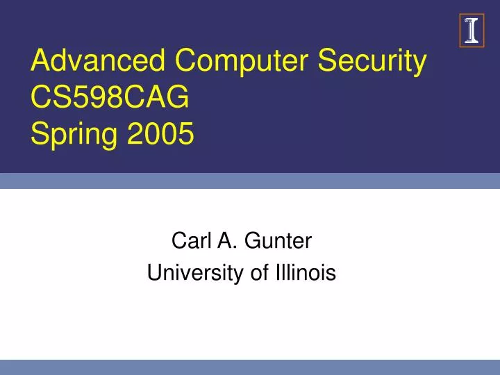 advanced computer security cs598cag spring 2005