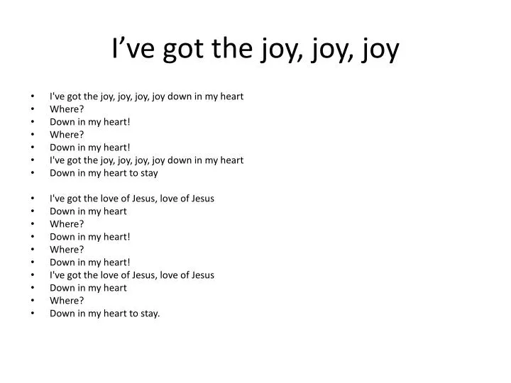 i ve got the joy joy joy