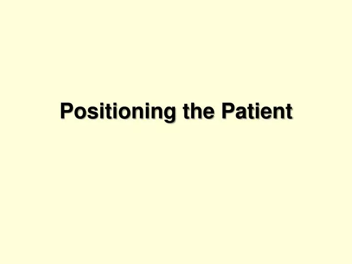 positioning the patient
