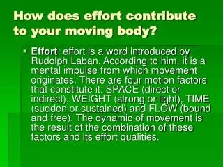 How does effort contribute to your moving body?