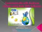 Communicate with Business Clients using Bulk SMS Software