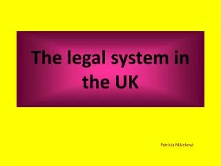 The legal system in the UK