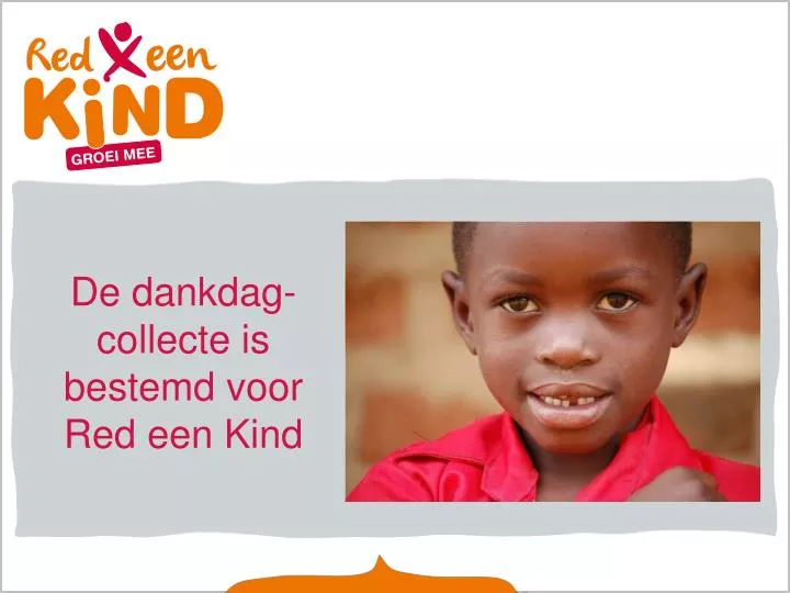 de dankdag collecte is bestemd voor red een kind