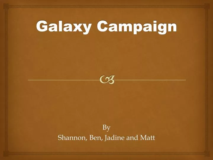 galaxy campaign